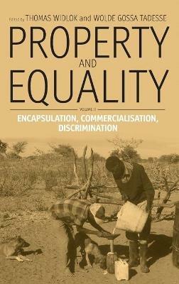 Property and Equality: Volume II: Encapsulation, Commercialization, Discrimination - cover