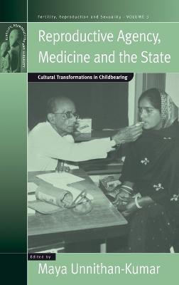 Reproductive Agency, Medicine and the State: Cultural Transformations in Childbearing - cover