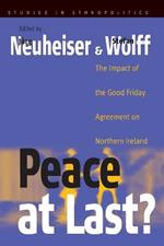 Peace At Last?: The Impact of the Good Friday Agreement on Northern Ireland