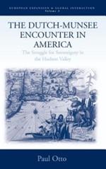 The Dutch-Munsee Encounter in America: The Struggle for Sovereignty in the Hudson Valley