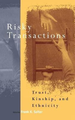 Risky Transactions: Trust, Kinship and Ethnicity - cover
