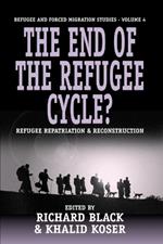 The End of the Refugee Cycle?: Refugee Repatriation and Reconstruction