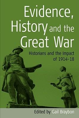 Evidence, History and the Great War: Historians and the Impact of 1914-18 - cover