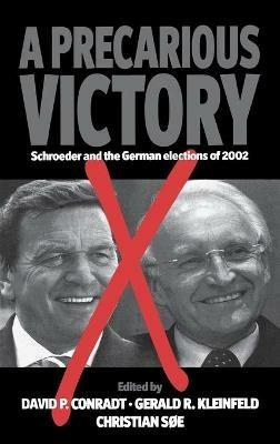 A Precarious  Victory: Schroeder and the German Elections of 2002 - cover