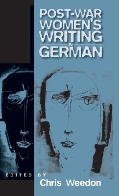 Post-war Women's Writing in German: Feminist Critical Approaches - cover