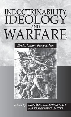 Indoctrinability, Ideology and Warfare: Evolutionary Perspectives - cover