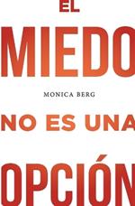 El Miedo No Es Una Opción