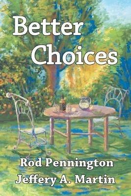Better Choices - Rod Pennington,Jeffery A Martin - cover