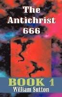 Antichrist 666 - William Josiah Sutton - cover