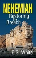 Nehemiah: Restoring the Breach - Ellen G White - cover