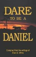 Dare to Be a Daniel - Ellen G White - cover