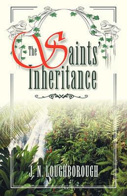 The Saints' Inheritance - J N Loughborough - cover