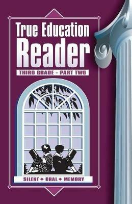 True Education Reader: Third Grade - Part Two - Sarah Elizabeth Peck - cover