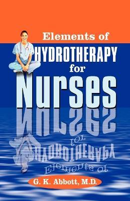 Elements of Hydrotherapy for Nurses - George Knapp Abbott - cover