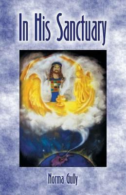 In His Sanctuary - Norma Vivian Gully - cover