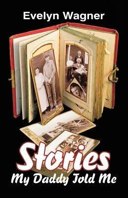 Stories My Daddy Told Me - Evelyn Wagner - cover