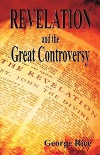 Revelation and the Great Controversy - George Rice - cover