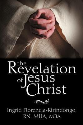 The Revelation of Jesus Christ - Ingrid Kirindongo,Ingrid Florencia-Kirindongo - cover