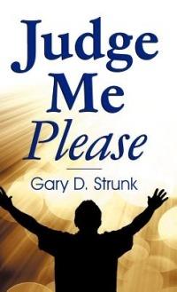 Judge Me Please - Gary D Strunk - cover