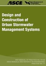 Design and Construction of Urban Stormwater Management Systems