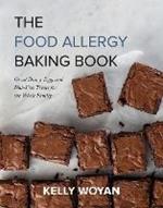 The Food Allergy Baking Book: Great Dairy-, Egg-, and Nut-Free Treats for the Whole Family