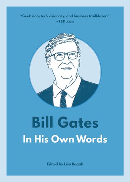 Bill Gates: In His Own Words