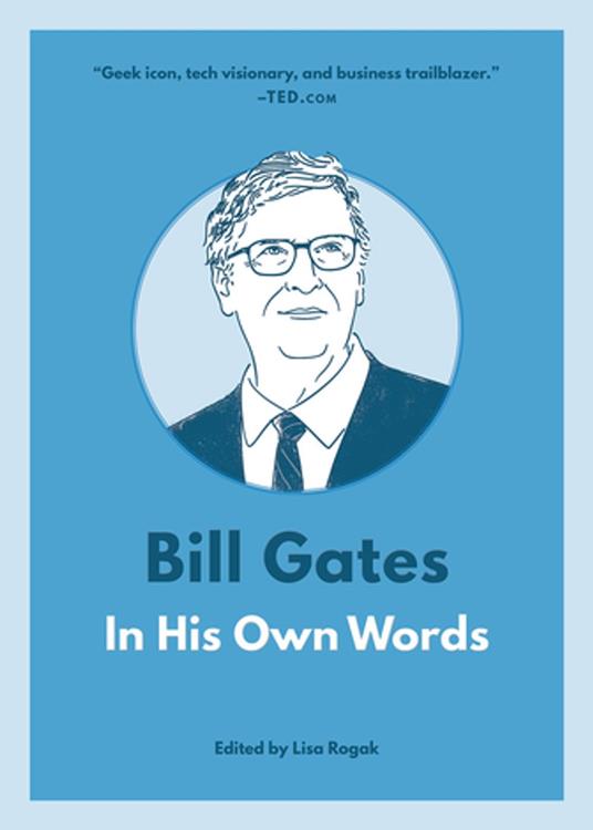 Bill Gates: In His Own Words