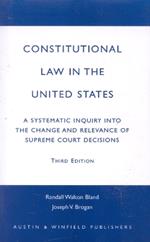 Constitutional Law in the United States: A Systematic Inquiry Into the Change and Relevance of Supreme Court Decisions