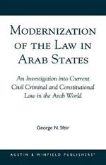 Modernization of the Law in Arab States: An Investigation into Current Civil, Criminal, and Constitutional Law in the Arab World