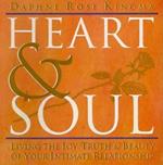 Heart & Soul: Living the Joy, Truth and Beauty of Your Intimate Relationship