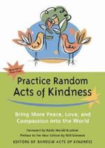 Practice Random Acts of Kindness: Bring More Peace, Love, and Compassion into the World