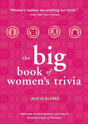 Big Book of Women's Trivia - Alicia Alvrez - cover