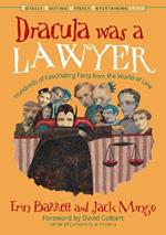 Dracula Was a Lawyer: Hundreds of Fascinating Facts from the World of Law