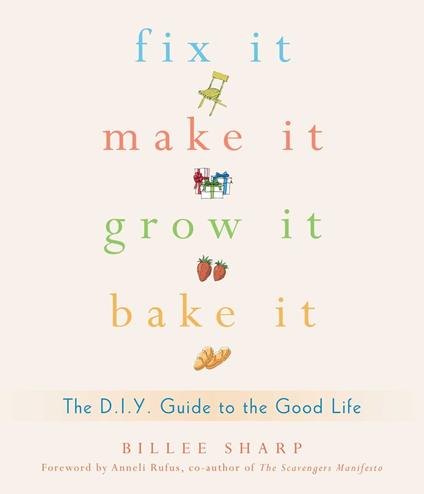 Fix It, Make It, Grow It, Bake It