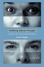 Talking About People: A Guide to Fair and Accurate Language