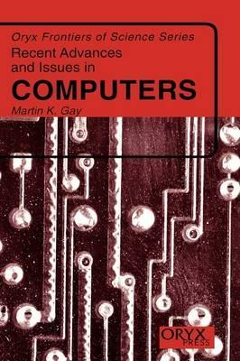 Recent Advances and Issues in Computers - Martin K. Gay - cover