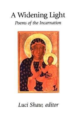 A Widening Light: Poems of the Incarnation - cover