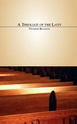 A Theology of the Laity - Hendrik Kraemer - cover
