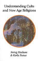 Understanding Cults and New Age Religions - Irving Hexham,Karla O. Poewe,J. I. Packer - cover