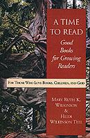 A Time to Read: Good Books for Growing Readers - Mary Ruth K. Wilkinson,Heidi Wilkinson Teel - cover