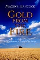 Gold from the Fire: Postcards from a Prairie Pilgrimage - Maxine Hancock - cover