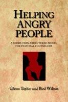 Helping Angry People: A Short-Term Structured Model for Pastoral Counselors