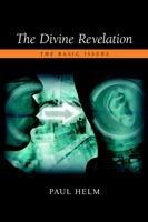The Divine Revelation: The Basic Issues - Paul Helm - cover