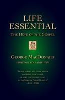 Life Essential: The Hope of the Gospel - George MacDonald - cover