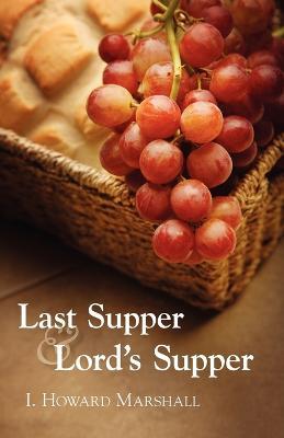 Last Supper and Lord's Supper - I Howard Marshall - cover