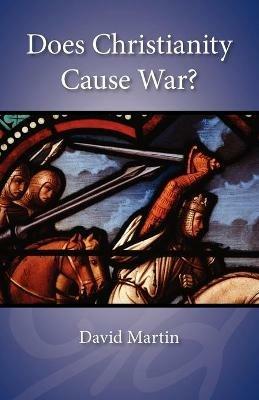 Does Christianity Cause War? - David Martin - cover