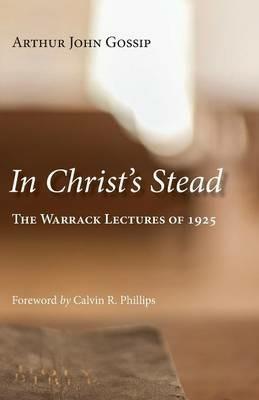 In Christ's Stead - Arthur James Gossip - cover