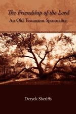 The Friendship of the Lord: An Old Testament Spirituality