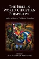 The Bible in World Christian Perspective: Studies in Honor of Carl Edwin Armerding - W. Ward Gasque,David W. Baker - cover