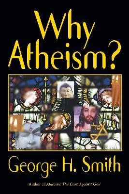 Why Atheism? - George H. Smith - cover